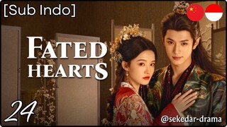 [Sub Indo] Fated Hearts – Eps. 24 (2025)
