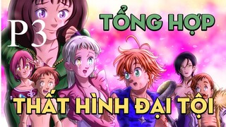 Tóm tắt "Thất hình đại tội" | P3 | AL Anime