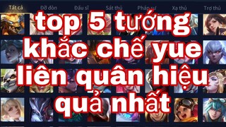 Top 5 Tướng Khắc Chế Yue Liên Quân Hiệu Quả Nhất