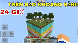Thực Hiện Thử Thách 24 Giờ Sinh Tồn Trên Đảo Khoáng Sản (MINECRAFT PE)