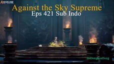 Against the Sky Supreme Eps 421 Sub Indo