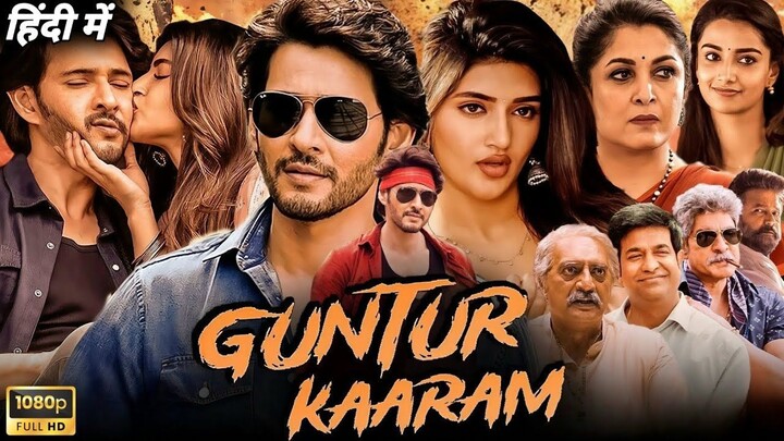 Guntur Kaaram (Hindi Dubbed) | Full Movie | Mahesh Babu | Sreeleela | Meenakshi Chaudhary | Action D
