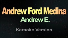 ANDREW FORD MEDINA - Andrew E.