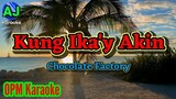 KUNG IKA'Y AKIN - Chocolate Factory | OPM KARAOKE HD