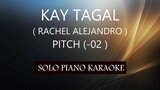 KAY TAGAL ( RACHEL ALEJANDRO ) ( PITCH -02 ) PH KARAOKE PIANO by REQUEST (COVER_CY)
