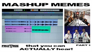 MASHUP MEMES that you can ACTUALLY hear! (PART 1) | FRNZVRGS