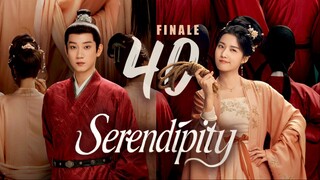 🇨🇳EP  40 𝗙𝗜𝗡𝗔𝗟𝗘 | Serendipity (2025) [𝗛𝗔𝗥𝗗𝗖𝗢𝗗𝗘𝗗 EngSub]