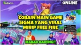 COBAIN GAME SIGMA YANG VIRAL KARENA MIRIP FREE FIRE !!