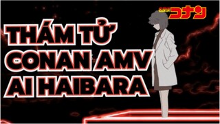 Thám tử Conan AMV| Ai Haibara -  Tomeiereji