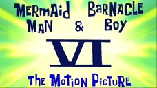 Spangebob Squarepants - Mermaidman & Barnacleboy 6 The Motion Picture |Malay Dub|