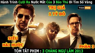 Hành Trình Cười Ra Nước Mắt Của 3 Báo Thủ Đì Tìm Số Vàng 1 TỶ ĐÔ | Ba Chàng Ngự Lâm Phần 3 |