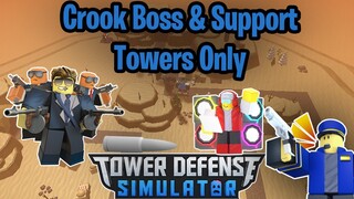 Crook Boss & Support Towers Only (THE GAME LAGGED AGAIN) | Tower Defense Simulator | ROBLOX