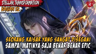 KAISAR YANG DISEGANI OLEH SEMUA KAISAR DI ALAM SEMESTA - Alur Cerita Stellar Transformation Part 52