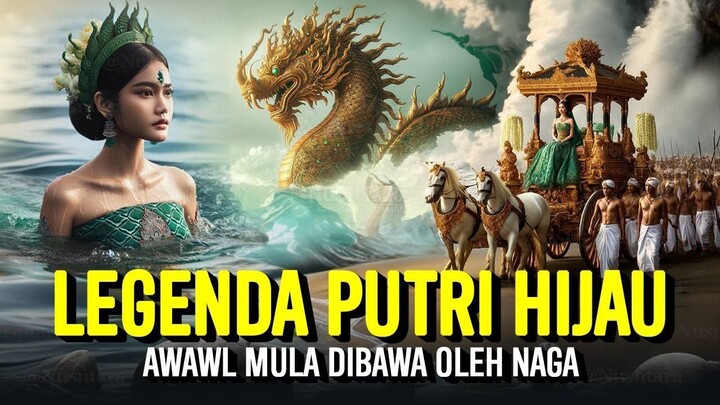 Kisah Putri Hijau | Sejarah & Legenda Nusantara Indonesia