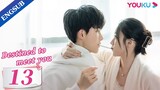 [Destined to Meet You] EP13 | Girl Boss and Her Young Contract Husband | Lu Yanqi / Yang Ze | YOUKU