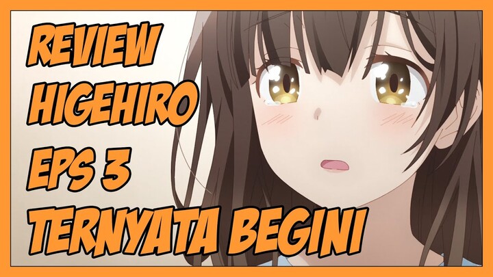 Higehiro Episode 3 Ternyata Ada Adegan Begituan? Kita Lihat Sisi Positifnya - Review Higehiro Eps 3