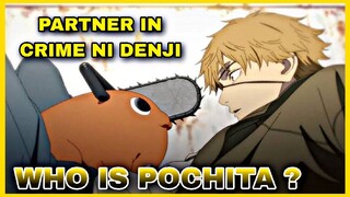 SINO SI POCHITA? KILALANIN ANG PARTNER IN CRIME NI DENJI SA CHAINSAW MAN 🔥😱😳