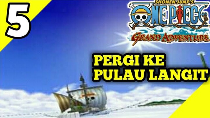 PERGI KE PULAU LANGIT TEMPAT ENEL - ONE PIECE: GRAND ADVENTURE INDONESIA ( PS2 )