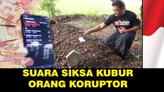 Suara siksa kubur orang koruptor terekam hp sangat mengerikan