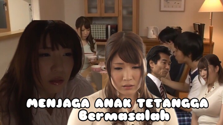 MENJAGA ANAK TETANGGA YANG BERMASALAH