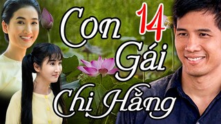 PHIM VIỆT NAM HAY 2023 | CON GÁI CHỊ HẰNG TẬP 14 - QUỲNH LAM | PHIM BỘ TÂM LÝ XÃ HỘI VIỆT NAM 2023