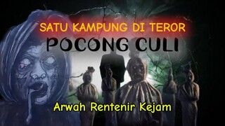 HANTU POCONG TEROR WARGA SATU KAMPUNG‼️POCONG CULI