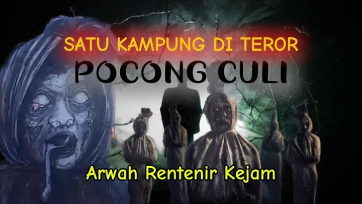 HANTU POCONG TEROR WARGA SATU KAMPUNG‼️POCONG CULI