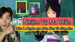 Nhiệm Vụ Ma Thần | Chương 3 Màn 1 - Xuyên Qua Màn Đêm Và rừng rậm Genshin Impact