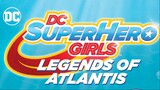 Watch DC Super Hero Girls Legends of Atlantis FREE : Link in description.