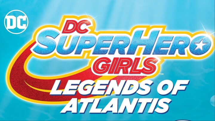 Watch DC Super Hero Girls Legends of Atlantis FREE : Link in description.