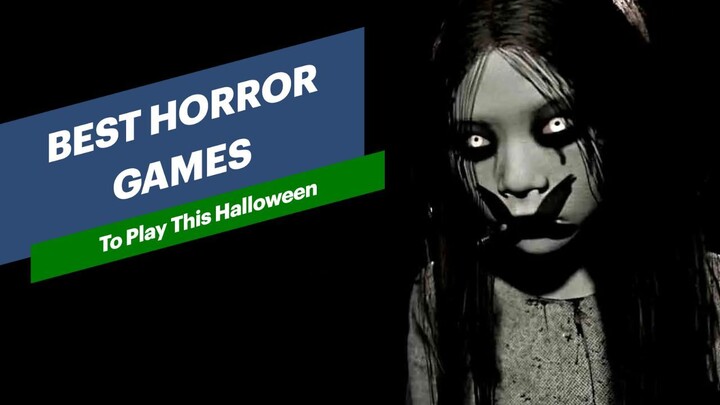 Horror Games to play this Halloween