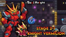 Knight || Apakah di stage ini lebih chaos dari pada stage sebelumnya! || Stage 2-1 - Soul Knight