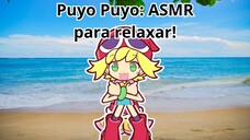 Puyo Puyo ASMR para relaxar: Relaxe em 11 minutos.