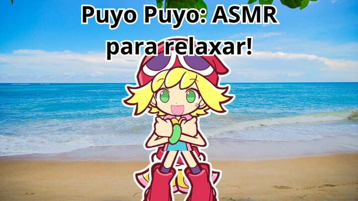 Puyo Puyo ASMR para relaxar: Relaxe em 11 minutos.
