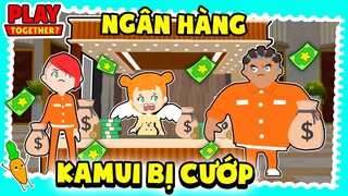 KAMUI BẤT NGỜ GẶP CƯỚP KHI ĐI GỬI TIỀN TẠI NGÂN HÀNG TRONG PLAY TOGETHER