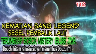 KEMATIAN SANG LEGEND ! - SEGEL PEMBALIK LAUT ! TERUNGKAP SOSOK MISTERY IBLISS JIWA !