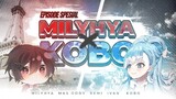 Episode Spesial : Milyhya x Kobo Kanaeru Part 2 HD