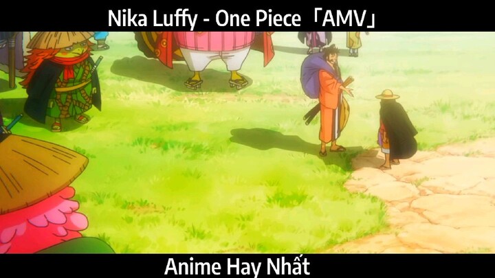 Nika Luffy - One Piece「AMV」Hay Nhất