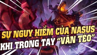 [THROWTHI] Sự Nguy Hiểm Cua Nasus Trong Tay Văn Tèo