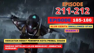 Alur Cerita Swallowed Star Season 2 Episode 185-186 | 211-212