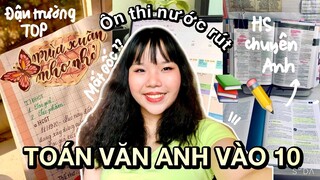 Tips ôn thi điểm cao nước rút Toán Văn Anh trước kì thi vào 10 cho 2K8 + lời khuyên cho 2K9