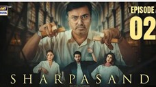 Sharpasand Episode 2 Hareem Farooq and Noman Ijaz