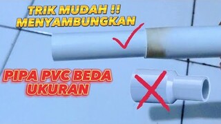KENAPA GAK TAHU DARI DULU? TRIK MENYAMBUNGKAN PIPA PVC BEDA UKURAN TANPA MENGGUNAKAN VLOK SOK