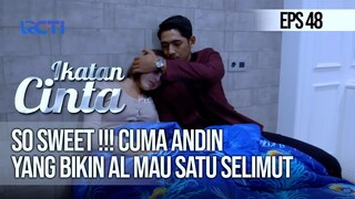 IKATAN CINTA - SO SWEET !!!! Cuma Andin Yang Bikin Al Mau Satu Selimut