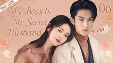 ENGSUB【My Boss Is My Secret Husband】▶EP 06 _ Wang Hedi_ Zhang Jianing🫰