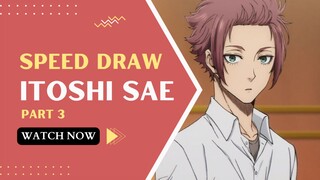 SPEED DRAW ITOSHI SAE (PART 3) | artliany