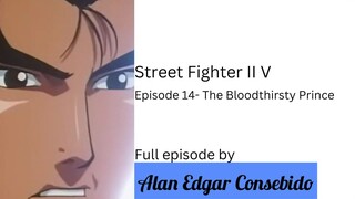 Street Fighter II V Episode 14 - The Bloodthirsty Prince