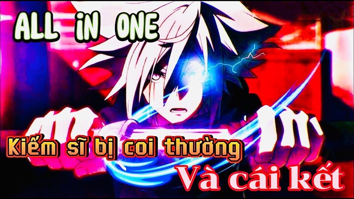 All In One " Main Là Cao Thủ Sử Dụng Kiếm,Nhưng Lại Bị Cả Học Viện Coi Thường " | Tóm Tắt Anime |