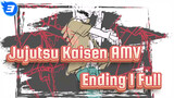 Ending 1 (Versi Lengkap) | Jujutsu Kaisen AMV_3
