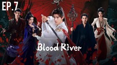 🇨🇳 EP. 7 Blood River (2025) ENG SUB